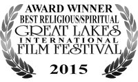 Winner - Best Spiritual - Great Lakes International Film Festival